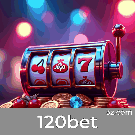 120bet: Estável, Seguro e Otimizado para o Brasil